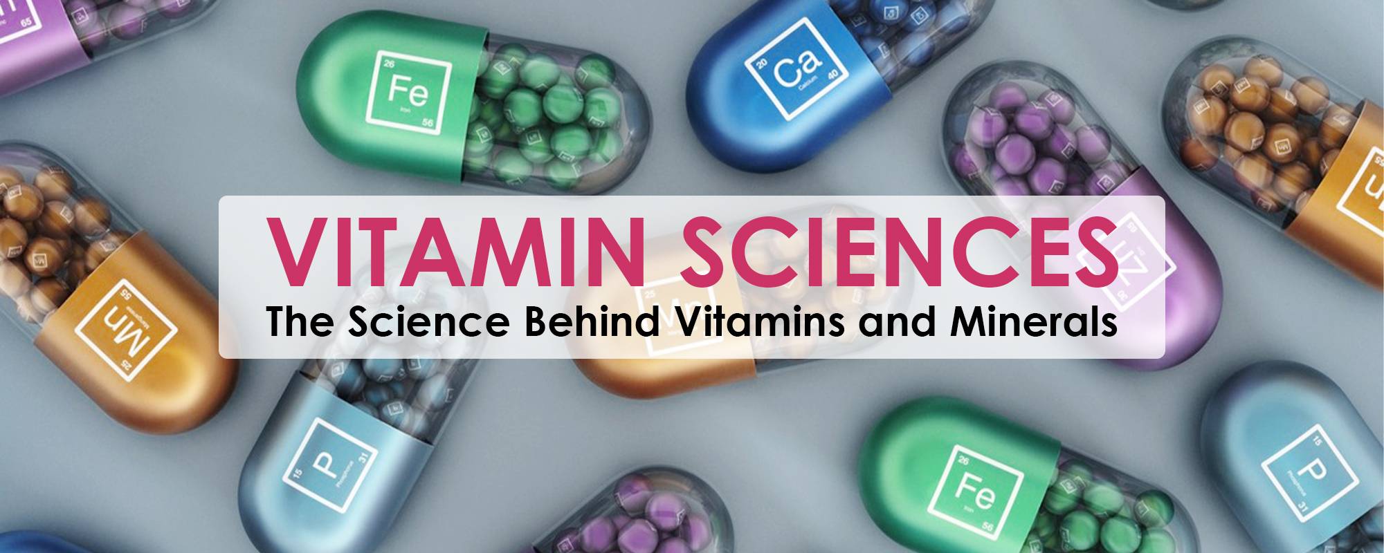 The Science Behind Vitamins And Minerals Vitaminsciences